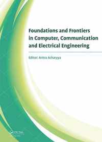 Foundations and Frontiers in Computer, Communication and Electrical Engineering