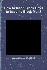 How to Teach Black Boys to Become Black Men?