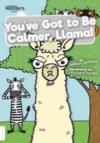 You've Got to Be Calmer, Llama!