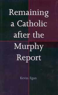 Remaining a Catholic After the Murphy Report