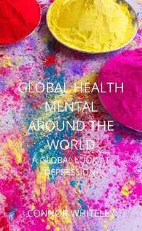 Global Mental Health: A Global Look At Depression