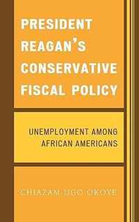 President Reagan's Conservative Fiscal Policy