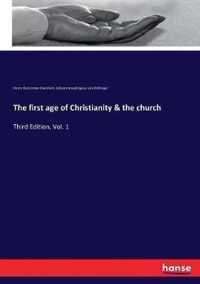 The first age of Christianity & the church