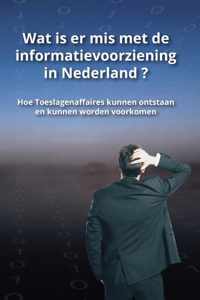 Wat is er mis met de informatievoorziening in Nederland ?