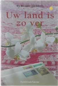 Uw land is zo ver