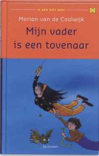 Ik ben niet bom! 4 -   Mijn vader is een tovenaar