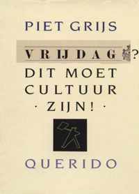 Vrijdag? Dit moet cultuur zijn!