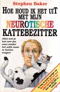 Hoe houd ik het uit met mijn Neurotische Kattebezitter