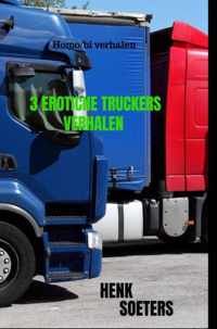 3 Erotiche Truckers Verhalen - Henk Soeters - Paperback (9789463987547)