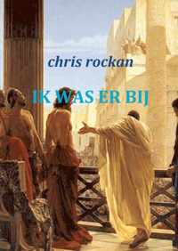 Ik was erbij - Chris Rockan - Paperback (9789461932761)