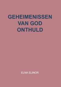 Geheimenissen van God onthuld - Elna Elinor - Paperback (9789403670607)
