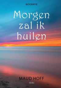 Morgen zal ik huilen - Maud Hoff - Paperback (9789464433654)