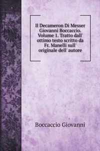 Il Decameron Di Messer Giovanni Boccaccio. Volume 1. Tratto dall' ottimo testo scritto da Fr. Manelli sull' originale dell' autore