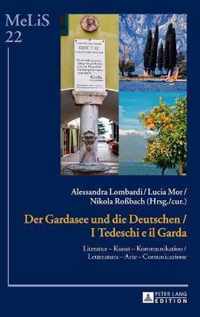 Der Gardasee und die Deutschen / I Tedeschi e il Garda