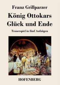 Koenig Ottokars Gluck und Ende