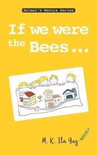 If we were the Bees