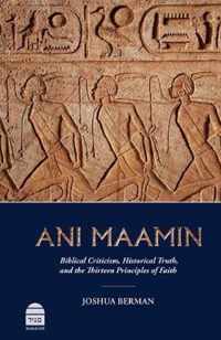 Ani Maamin: Biblical Criticism, Historical Truth, and the Thirteen Principles of Faith