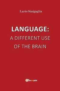 Language: a different use of the brain