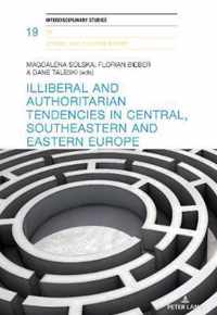 Illiberal and authoritarian tendencies in Central, Southeastern and Eastern Europe