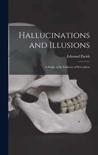 Hallucinations and Illusions