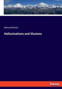 Hallucinations and Illusions