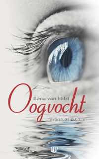 Oogvocht - Ilona van Hilst - Paperback (9789461852519)