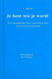 Je bent wie je wordt