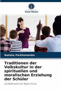 Traditionen der Volkskultur in der spirituellen und moralischen Erziehung der Schuler