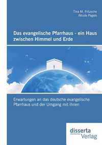 Das evangelische Pfarrhaus - ein Haus zwischen Himmel und Erde