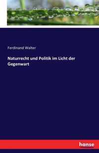 Naturrecht und Politik im Licht der Gegenwart