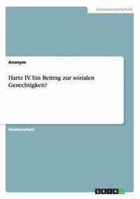 Hartz IV. Ein Beitrag zur sozialen Gerechtigkeit?