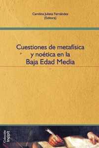 Cuestiones de metafisica y noetica en la Baja Edad Media