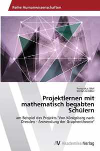 Projektlernen mit mathematisch begabten Schulern