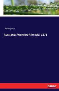 Russlands Wehrkraft im Mai 1871