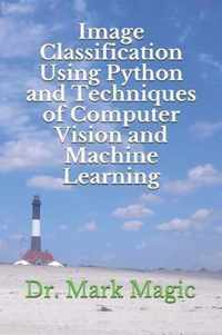 Image Classification Using Python and Techniques of Computer Vision and Machine Learning