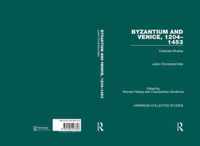 Byzantium and Venice, 1204-1453: Collected Studies