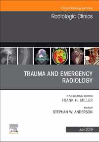 Trauma and Emergency Radiology, An Issue of Radiologic Clinics of North America
