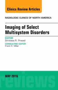 Imaging Of Select Multisystem Disorders