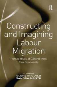 Constructing and Imagining Labour Migration