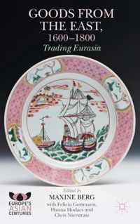 Goods from the East, 1600-1800: Trading Eurasia