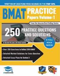 BMAT Practice Papers Volume 1: 4 Full Mock Papers, 250 Questions in the style of the BMAT, Detailed Worked Solutions for Every Question, Detailed Ess