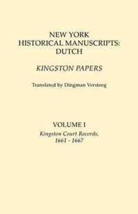 New York Historical Manuscripts: Dutch. Kingston Papers. in Two Volumes. Volume I