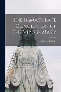 The Immaculate Conception of the Virgin Mary [microform]