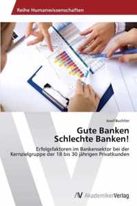 Gute Banken Schlechte Banken!