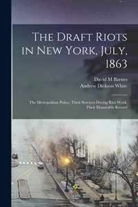 The Draft Riots in New York, July, 1863