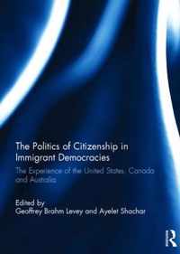 The Politics of Citizenship in Immigrant Democracies