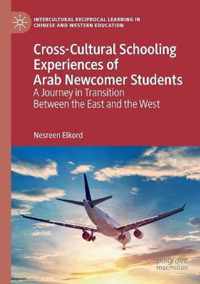 Cross Cultural Schooling Experiences of Arab Newcomer Students