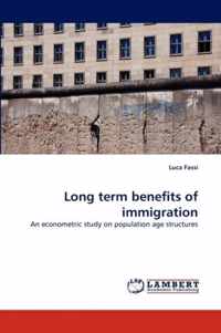 Long Term Benefits of Immigration