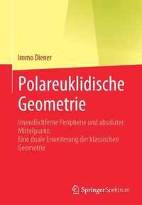 Polareuklidische Geometrie: Unendlichferne Peripherie Und Absoluter Mittelpunkt