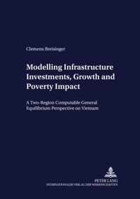 Modelling Infrastructure Investments, Growth and Poverty Impact